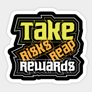 Take Risks Reap Rewards Sticker